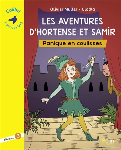 Colibri : l'ami des dys : Niveau 3 - Les aventures d'Hortense et Samir - Panique en coulisses | Muller, Olivier
