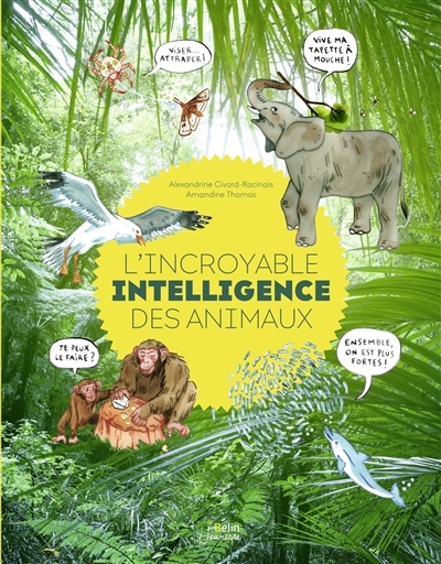 incroyable intelligence des animaux (L') | Civard-Racinais, Alexandrine