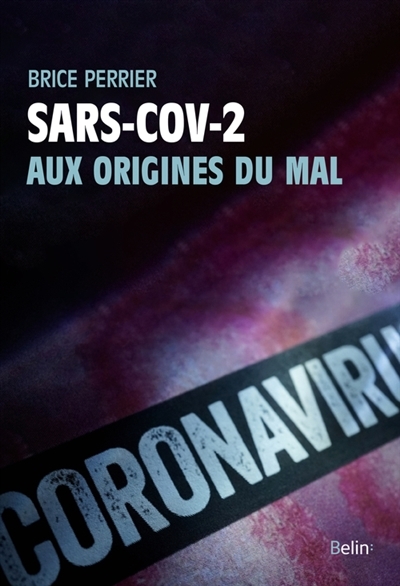 SARS-COV-2, aux origines du mal | Perrier, Brice