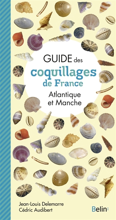 Guide des coquillages de France | Audibert, Cédric | Delemarre, Jean-Louis
