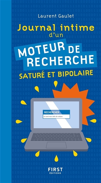 Journal intime d'un moteur de recherche : saturé et bipolaire | Gaulet, Laurent