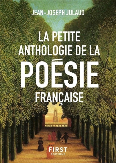 petite anthologie de la poésie française (La) | Julaud, Jean-Joseph
