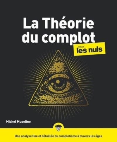théorie du complot pour les nuls (La) | Musolino, Michel