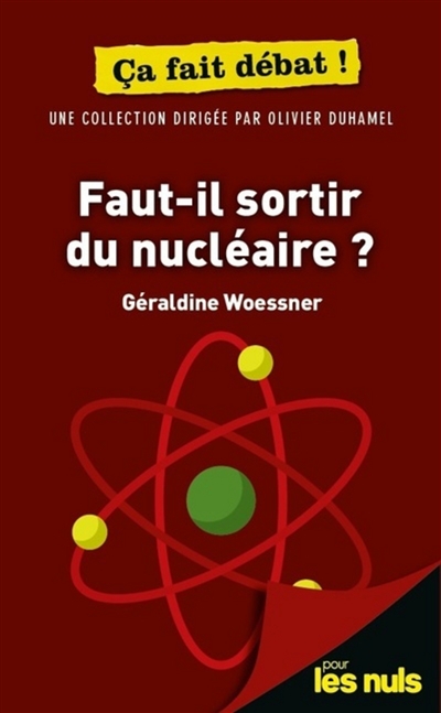 Faut-il sortir du nucléaire ? | Woessner, Géraldine