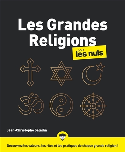 grandes religions pour les nuls (Les) | Saladin, Jean-Christophe