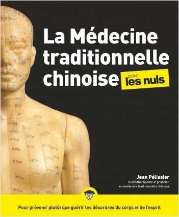 médecine traditionnelle chinoise pour les nuls (La) | Pelissier, Jean