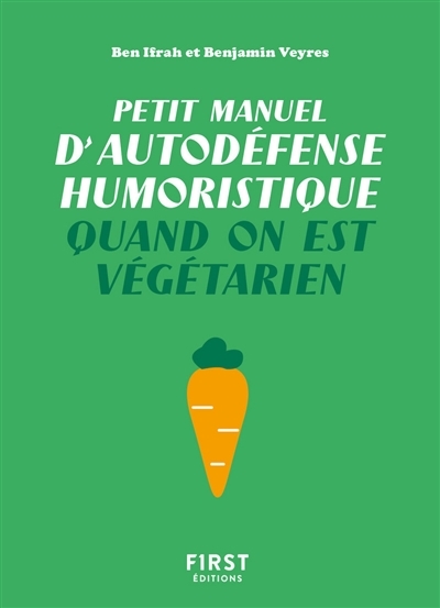 Petit manuel d'autodéfense humoristique quand on est végétarien | Ifrah, Benjamin