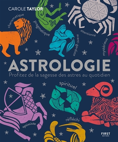 Astrologie : Profitez de la sagesse des astres au quotidien | Taylor, Carole