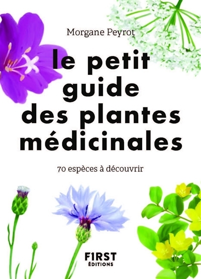 Petit guide des plantes médicinales (Le) | Peyrot, Morgane