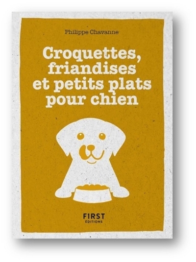 Croquettes, friandises et petits plats pour chien | Chavanne, Philippe