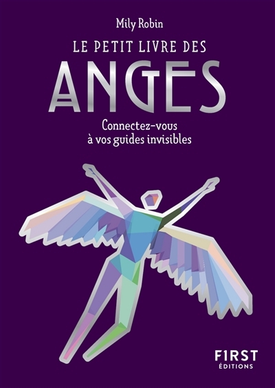 petit livre des anges (Le) : connectez-vous à vos guides invisibles | Robin, Mily