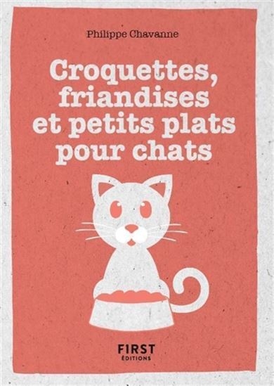 Croquettes, friandises et petits plats pour chat | Chavanne, Philippe