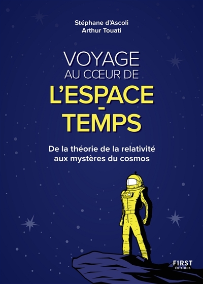 Voyage au coeur de l'espace-temps : de la théorie de la relativité aux mystères du cosmos  | Ascoli, Stéphane d'