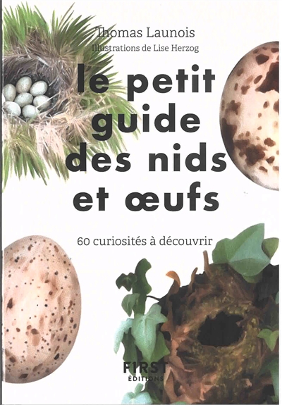 petit guide des nids et oeufs : 60 curiosités à découvrir (Le) | Launois, Thomas