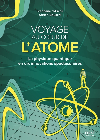 Voyage au coeur de l'atome : la physique quantique en dix innovations spectaculaires | Ascoli, Stéphane