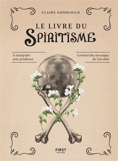 Livre du spiritisme : à manipuler avec prudence, contient des messages de l'au-delà (Le) | Goodchild, Claire