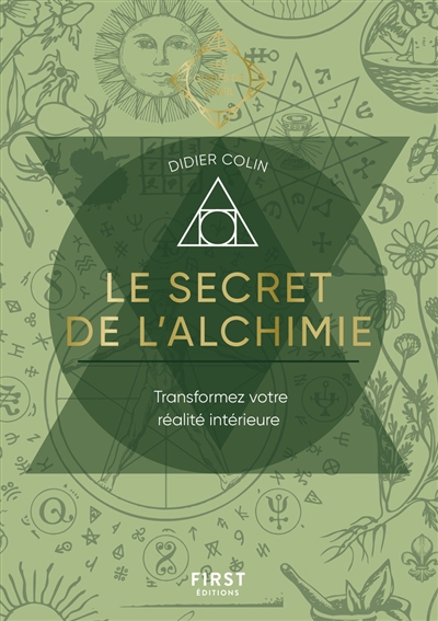Secret de l'alchimie : transformez votre réalité intérieure (Le) | Colin, Didier