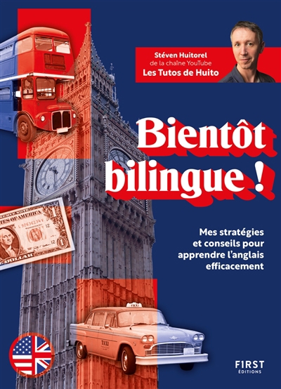 Bientôt bilingue ! : mes stratégies et conseils pour apprendre l'anglais efficacement | Huitorel, Stéven