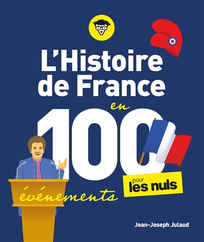 Histoire de France en 100 événements pour les nuls (L') | Julaud, Jean-Joseph (Auteur)