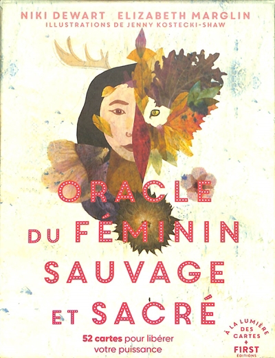 Oracle du féminin sauvage et sacré | Dewart, Niki (Auteur) | Marglin, Elizabeth (Auteur) | Kostecki-Shaw, Jenny (Illustrateur)