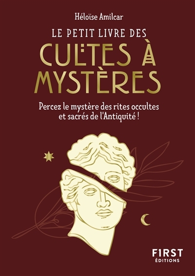 Petit livre des cultes à mystères : percez le mystère des rites occultes et sacrés de l'Antiquité ! (Le) | Amilcar, Héloïse 