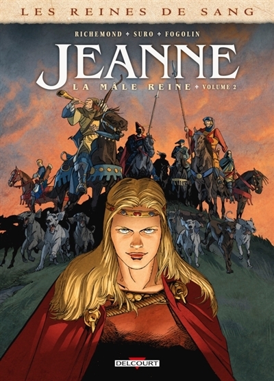 Les reines de sang : Jeanne, la mâle reine T.02	 | Richemond, France