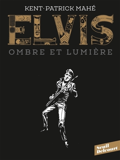 Elvis - Ombre et lumière | Kent
