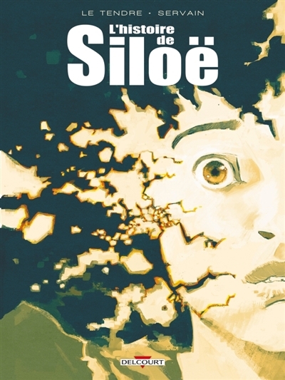 L'histoire de Siloë : édition intégrale | Le Tendre, Serge