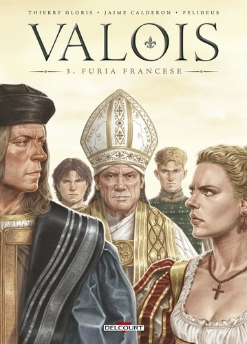 Valois T.03 - Furia Francese | Thierry Gloris, ANGELO IOZZA, Jaime Calderon