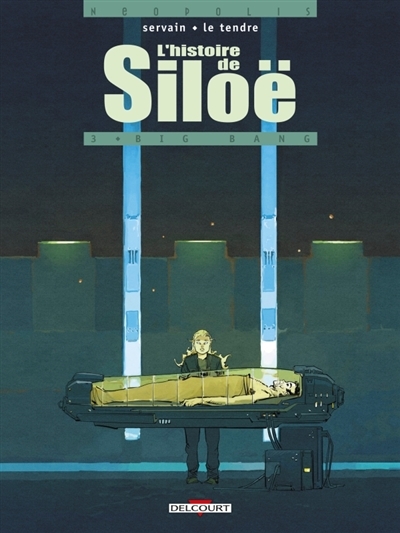 L'histoire de Siloë T.03 - Big bang | Le Tendre, Serge