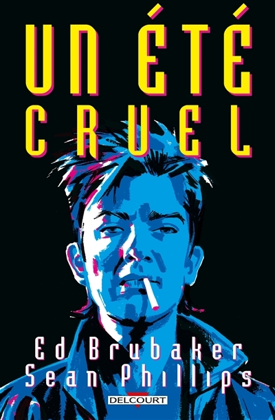 Un été cruel : un récit situé dans l'univers de Criminal  | Brubaker, Ed