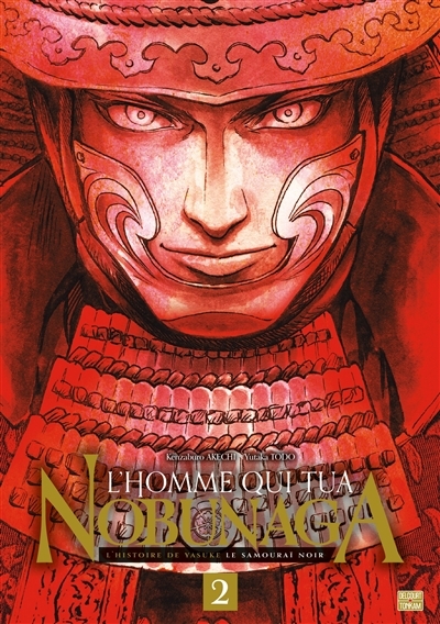 L'homme qui tua Nobunaga : l'histoire de Yasuke le samouraï noir T.02 | Akechi, Kenzaburo