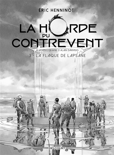 La horde du contrevent T.03 - La Flaque de Lapsane (édition en noir et blanc) | Henninot, Eric