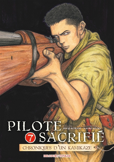 Pilote sacrifié : chroniques d'un kamikaze T.07 | Kokami, Shoji (Auteur) | Azuma, Naoki (Illustrateur)