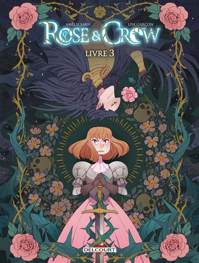 Rose & Crow T.03 | Sarn, Amélie (Auteur) | Garçon, Lise (Illustrateur)