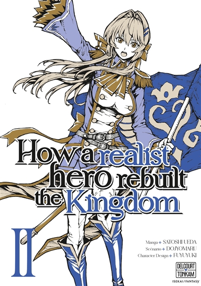 How a realist hero rebuilt the kingdom T.02 | Dojyomaru (Auteur) | Ueda, Satoshi (Illustrateur) | Fuyuyuki (Illustrateur)