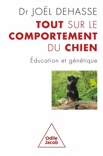 Tout sur le comportement du chien : éducation et génétique | Dehasse, Joël (Auteur)