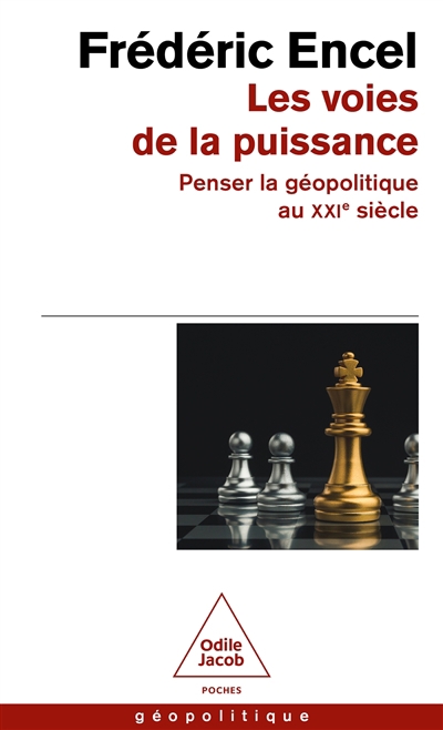 voies de la puissance : penser la géopolitique au XXIe siècle (Les) | Encel, Frédéric (Auteur)