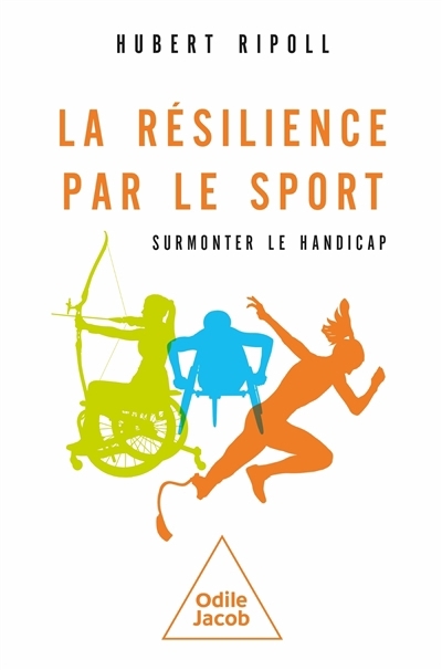 résilience par le sport : surmonter le handicap (La) | Ripoll, Hubert (Auteur)