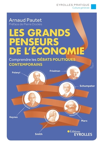 Grands penseurs de l'économie : comprendre les débats politiques contemporains (Les) | Pautet, Arnaud