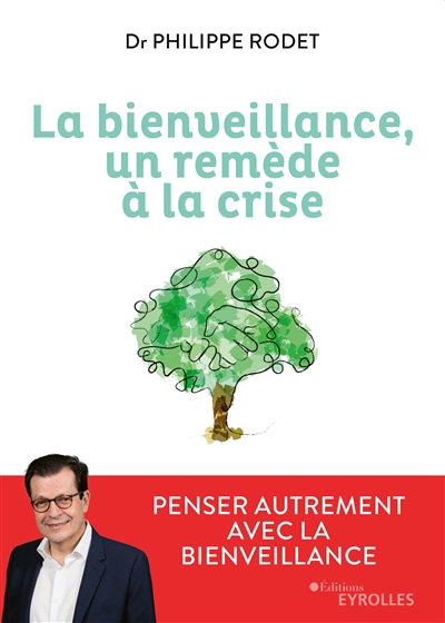 bienveillance, un remède à la crise (La) | Rodet, Philippe