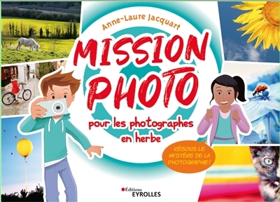 Mission photo pour les photographes en herbe | Jacquart, Anne-Laure