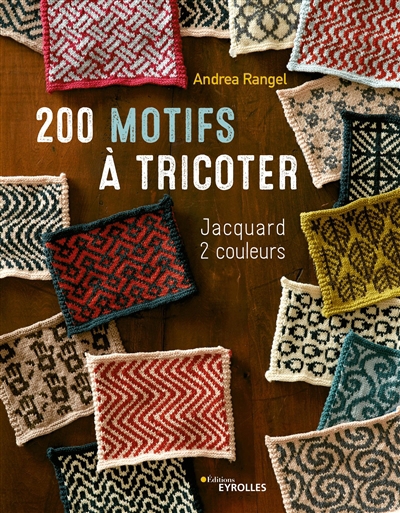 200 motifs à tricoter : jacquard 2 couleurs | Rangel, Andrea