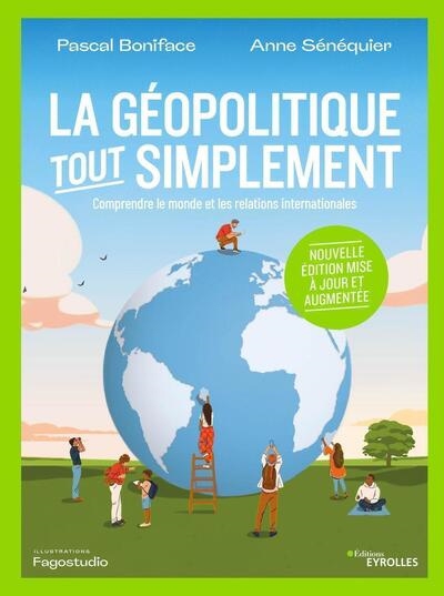 géopolitique, tout simplement : comprendre le monde et les relations internationales (La) | Boniface, Pascal