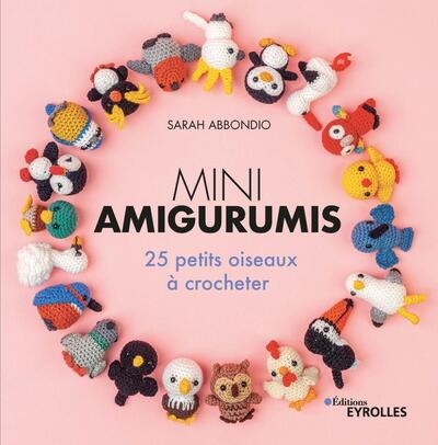 Mini amigurumis : 25 petits oiseaux à crocheter | Abbondio, Sarah