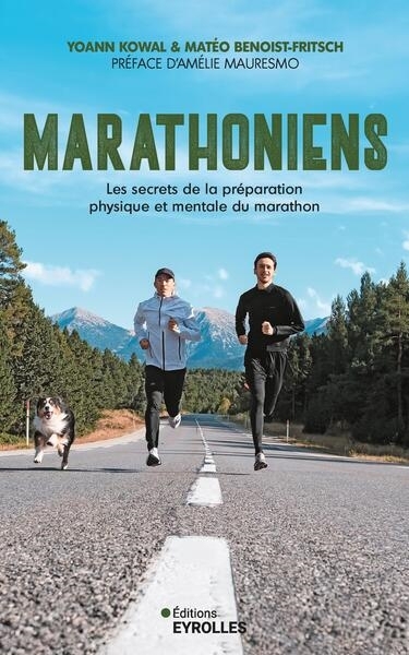 Marathoniens : les secrets de la préparation physique et mentale du marathon | Kowal, Yoann (Auteur) | Benoist-Fritsch, Matéo (Auteur)