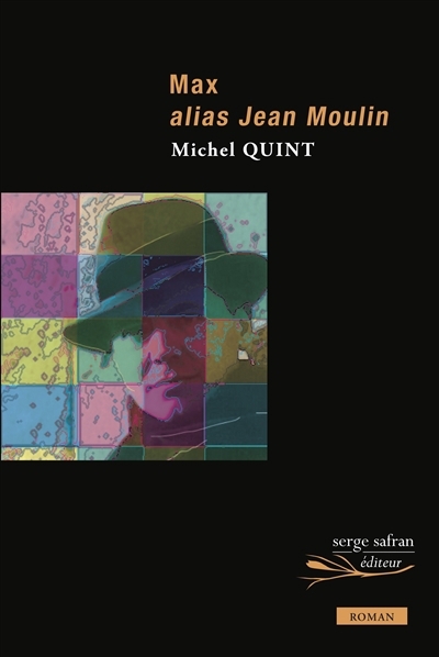 Max alias Jean Moulin | Quint, Michel (Auteur)