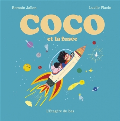 Coco et la fusée | Jallon, Romain (Auteur) | Placin, Lucile (Illustrateur)
