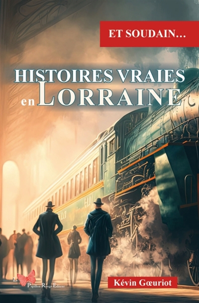 Histoires vraies en Lorraine | Goeuriot, Kevin