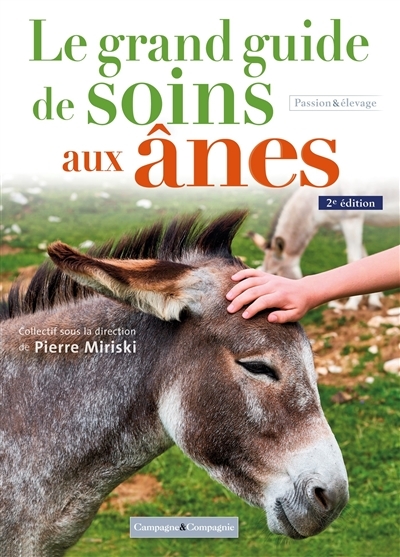 Le grand guide de soins aux ânes, 2e édition | Bignon, Elisabeth
